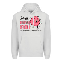 Dove Grey sorry brain full Premium Hoodie - MaliasSmallBusiness