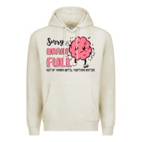 Oatmeal Heather sorry brain full Premium Hoodie - MaliasSmallBusiness