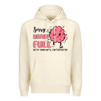 Sandshell sorry brain full Premium Hoodie - MaliasSmallBusiness