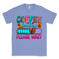 Colony Blue coffee loading please wait Classic Tee - Zillion Design Studio