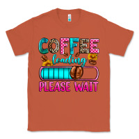 Copper coffee loading please wait Classic Tee - Zillion Design Studio