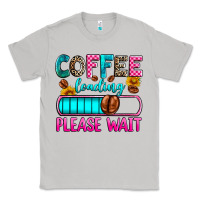 Moon Dust coffee loading please wait Classic Tee - Zillion Design Studio