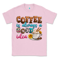 Bubblegum Pink coffee is always good idea Classic Tee - Zillion Design Studio