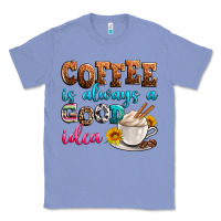 Colony Blue coffee is always good idea Classic Tee - Zillion Design Studio