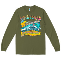 Army Green whatever float your boat Long Sleeve Tee - texasbilliewilder