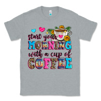 Heather Grey start your morning with a cup of coffee Classic Tee - Zillion Design Studio