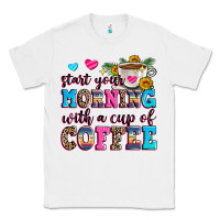 White start your morning with a cup of coffee Classic Tee - Zillion Design Studio