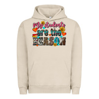 Pigment French Oak my students are the reason Urban Hoodie - NancyCooperArtShop