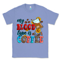 Colony Blue my blood type is coffee Classic Tee - Zillion Design Studio