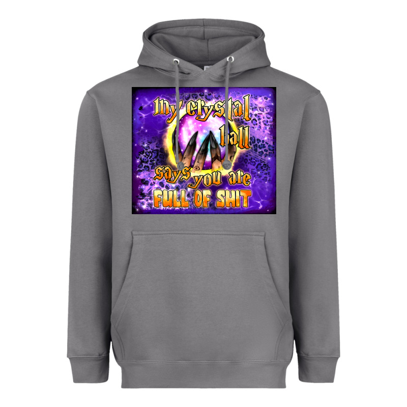 My Crystal Ball Says You Are Full Of Shit Tumbler Heavyweight Hoodie by BundleAndBundleShop | Teevron