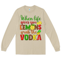 Mushroom when life gives you lemons grab the vodka Long Sleeve Tee - texasbilliewilder