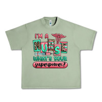 Oil Green im a nurse whats your superpower Urban Heavy Tee - RanaPortraitStore