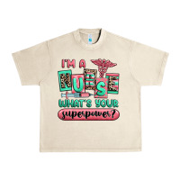 Im A Nurse Whats Your Superpower Urban Heavy Tee | Teevron