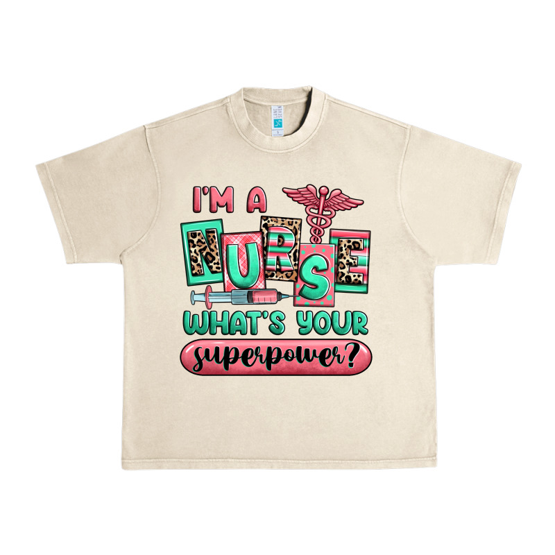 Im A Nurse Whats Your Superpower Urban Heavy Tee by RanaPortraitStore | Teevron