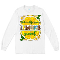 White when life gives lemons sweet Long Sleeve Tee - texasbilliewilder