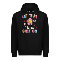 Black let that shit go Premium Hoodie - MaliasSmallBusiness