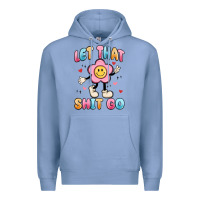 Colony Blue let that shit go Premium Hoodie - MaliasSmallBusiness