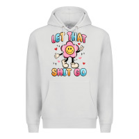 Dove Grey let that shit go Premium Hoodie - MaliasSmallBusiness