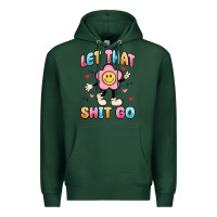 Sports Green let that shit go Premium Hoodie - MaliasSmallBusiness