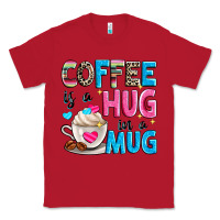 Red coffee is a hug in a Classic Tee - Zillion Design Studio