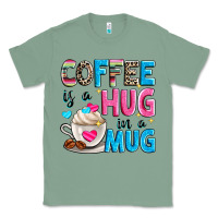 Sage coffee is a hug in a Classic Tee - Zillion Design Studio