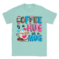 Seafoam coffee is a hug in a Classic Tee - Zillion Design Studio
