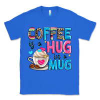 True Royal coffee is a hug in a Classic Tee - Zillion Design Studio