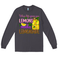 Smoke when life gives you lemons make lemonade Long Sleeve Tee - texasbilliewilder