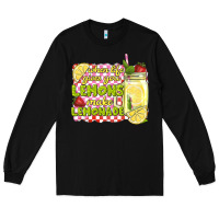 Black when life gives you lemons make lemonade Long Sleeve Tee - texasbilliewilder