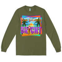 Army Green your future is bright Long Sleeve Tee - texasbilliewilder