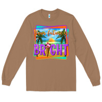 Toasted Coconut your future is bright Long Sleeve Tee - texasbilliewilder