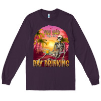 Plum you had me at day drinking Long Sleeve Tee - texasbilliewilder
