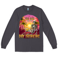 Smoke you had me at day drinking Long Sleeve Tee - texasbilliewilder