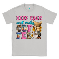 Moon Dust keep calm and make coffee Classic Tee - Zillion Design Studio