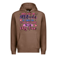 Chestnut once i get an attitude Premium Hoodie - MaliasSmallBusiness