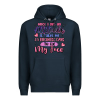 Navy once i get an attitude Premium Hoodie - MaliasSmallBusiness