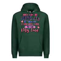 Sports Green once i get an attitude Premium Hoodie - MaliasSmallBusiness