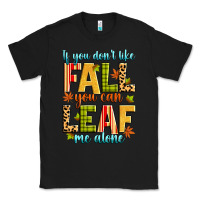 Black if you don't like fall you can leaf me alone Classic Tee - Zillion Design Studio