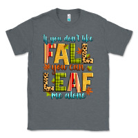 Charcoal Heather if you don't like fall you can leaf me alone Classic Tee - Zillion Design Studio