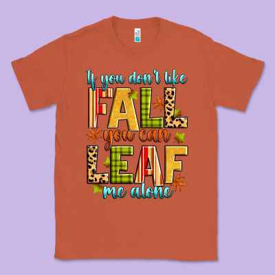 If You Don't Like Fall You Can Leaf Me Alone Classic Tee Designed By Zillion Design Studio