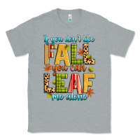 Heather Grey if you don't like fall you can leaf me alone Classic Tee - Zillion Design Studio