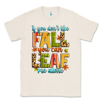 Natural if you don't like fall you can leaf me alone Classic Tee - Zillion Design Studio