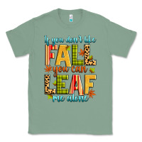 Sage if you don't like fall you can leaf me alone Classic Tee - Zillion Design Studio
