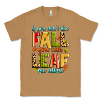 Toasted Coconut if you don't like fall you can leaf me alone Classic Tee - Zillion Design Studio