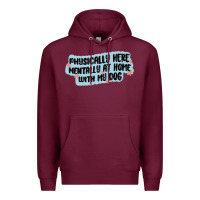 Burgundy physically here mentally at home with my dog Premium Hoodie - MaliasSmallBusiness