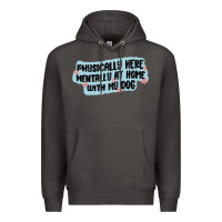 Smoke physically here mentally at home with my dog Premium Hoodie - MaliasSmallBusiness