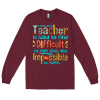 Burgundy a truly great teacher Long Sleeve Tee - texasbilliewilder