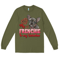 Army Green my frenchie is my valentine Long Sleeve Tee - RanaPortraitStore