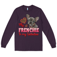 Plum my frenchie is my valentine Long Sleeve Tee - RanaPortraitStore