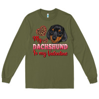 Army Green my dachshund is my valentine Long Sleeve Tee - RanaPortraitStore